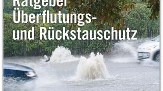 Überflutungs- und Rückstauschutz – aktuell wie nie