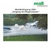 Die Umfrage zeigt die beiden Topthemen der Zukunft: Umgang mit Starkregen und die Regenwassernutzung. (c) Mall GmbH
