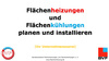 Schulungspräsentationen zum Thema "Flächenheizungen und Flächenkühlungen planen und installieren" bietet der BVF an. (c) Bundesverband Flächenheizungen u
